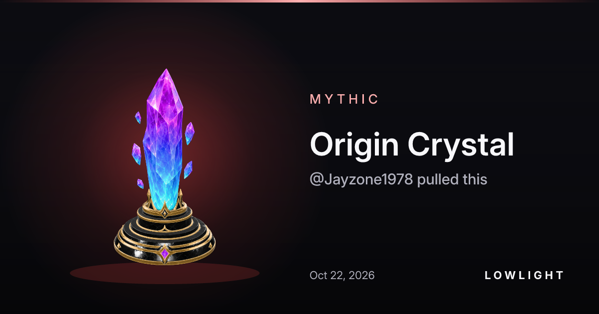 Origin Crystal on Lowlight