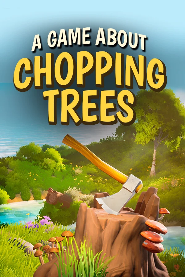 A Game About Chopping Trees Community