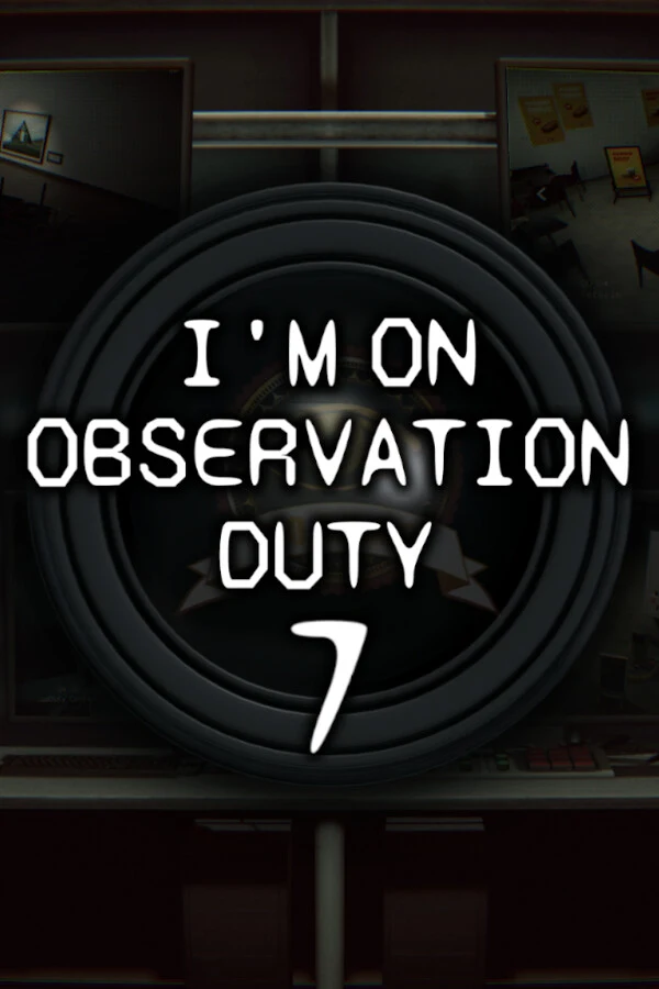 I'm on Observation Duty 7 Community