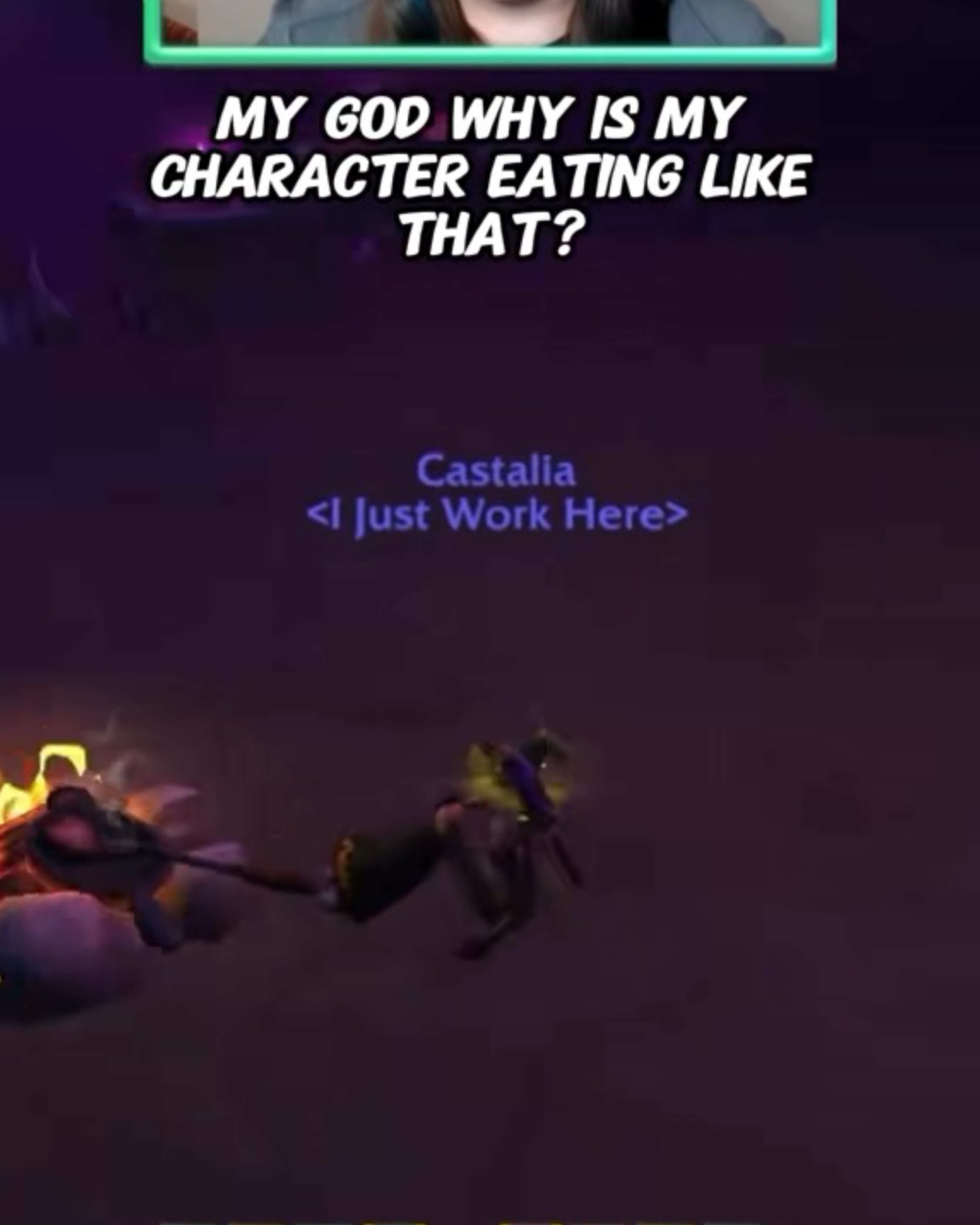 Why is my character eating like that?? | Lowlight