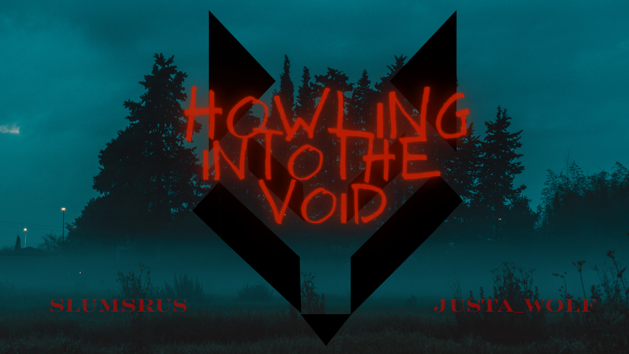 Howling into the Void 10/5 | Lowlight
